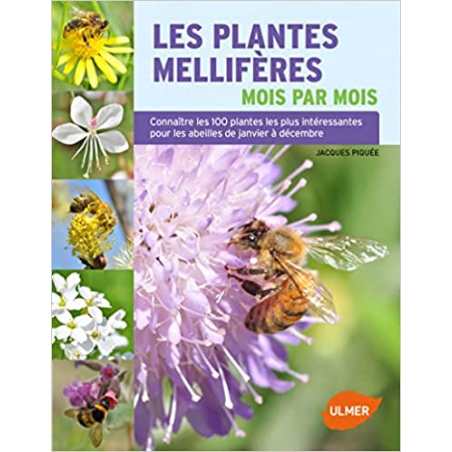 Les Plantes mellifères mois par mois - Jacques Piquée