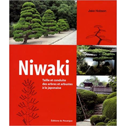 Niwaki: Taille et conduite des arbres et arbustes à la japonaise - Jake Hobson