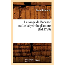 Le songe de Boccace ou Le labyrinthe d'amour (Éd.1788) - Jean Boccace
