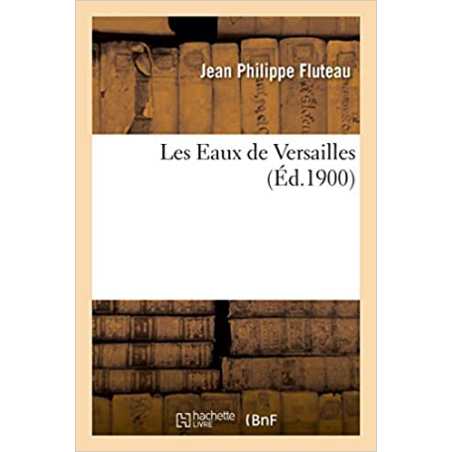 Les Eaux de Versailles - Jean Philippe Fluteau