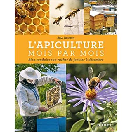 L'apiculture mois par mois Nouvelle édition - Jean Riondet