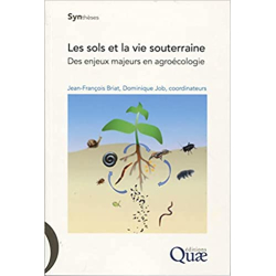 Les sols et la vie souterraine: Des enjeux majeurs en agroécologie - Jean-François Briat