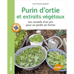 Purins d'orties et extraits végétaux. Les conseils d'un pro pour un jardin en forme - Jean-François Lyphout