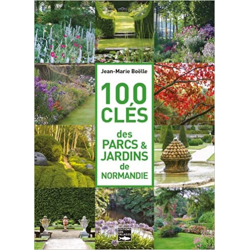 100 clés des parcs & jardins de Normandie - Jean-Marie Boëlle