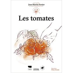 Les Tomates. Les guides du jardinier-maraîcher: Les guides du jardinier-maraîcher - Jean-Martin Fortier
