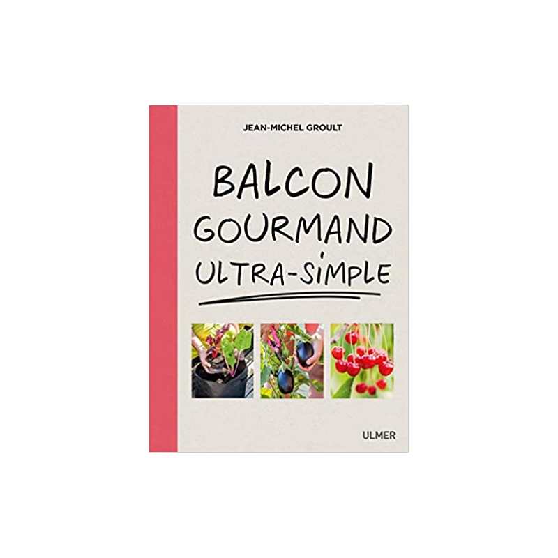 Balcon gourmand ultra-simple - Jean-Michel Groult