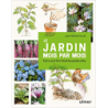 Le jardin mois par mois - Tout ce qu'il faut faire & les gestes utiles - Jean-Michel Groult