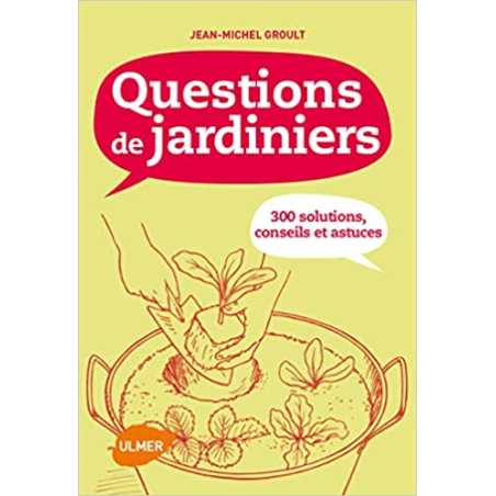 Questions de jardiniers - Jean-Michel Groult