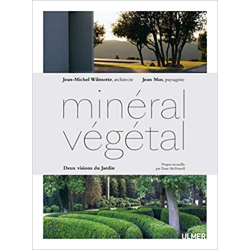 Minéral-Végétal - Deux visions du jardin - Jean-Michel Wilmotte