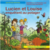 Lucien et Louise enquêtent au potager - Jean-Paul Benoît