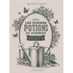 Potions magiques du jardinier : purins, décoctions et Ci - Jean-Paul Collaert et Gilles Lacombe