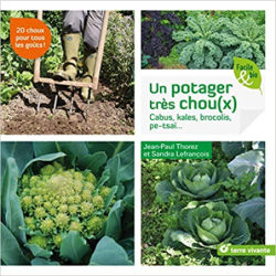 Un potager très choux(x): Cabus, kales, brocolis, pe-tsai ... - Jean-Paul Thorez