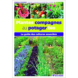 Plantes compagnes au potager bio: Le guide des cultures associées - Jean-Paul Thorez