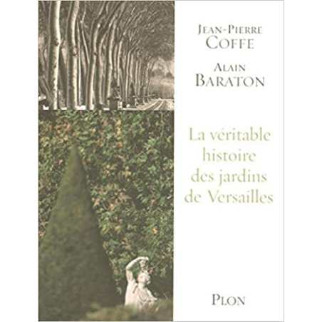 La Merveilleuse Histoire du jardin de Versailles - Jean-Pierre Coffe