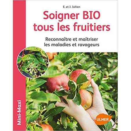 Soigner bio tous les fruitiers - Jérôme Jullien