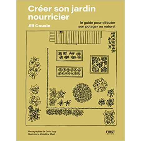 Créer son jardin nourricier - Jill Cousin