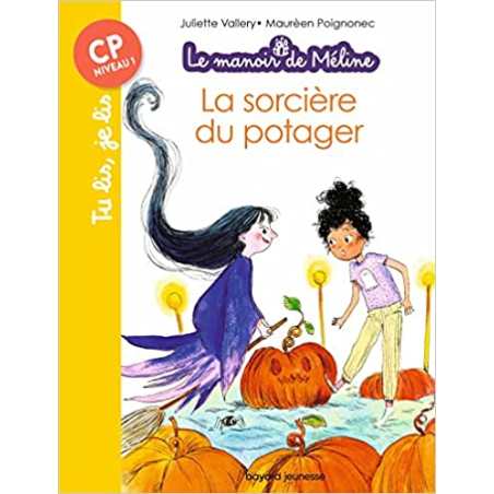 Le manoir de Méline, Tome 03: La sorcière du potager - Juliette Vallery