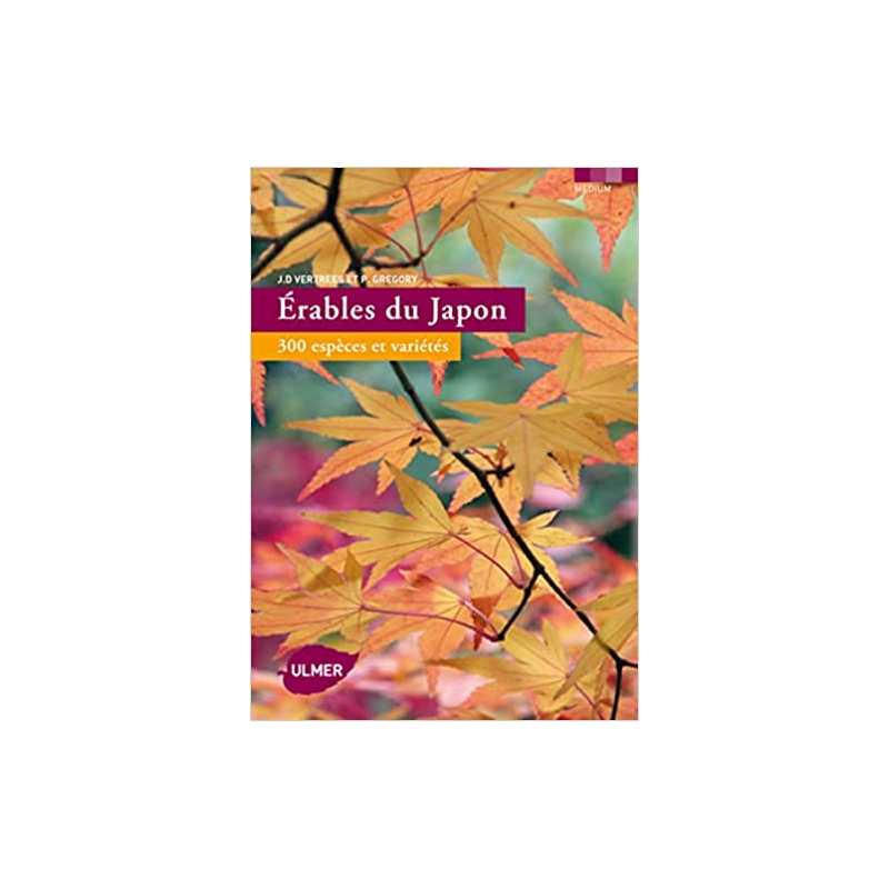 Erables du Japon. 300 espèces et variétés - Junius Daniel Vertrees