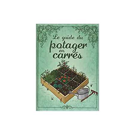 Le guide du potager en carrés - Karin Maucotel