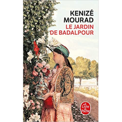 Le jardin de Badalpour - Kenizé Mourad