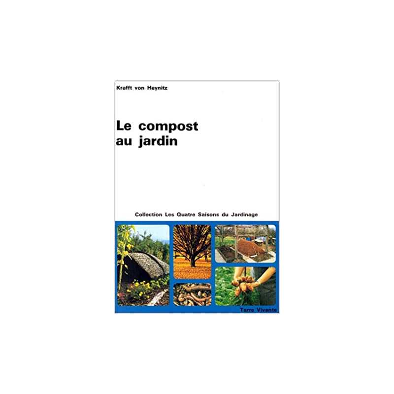 Le Compost au jardin - Krafft von Heynitz