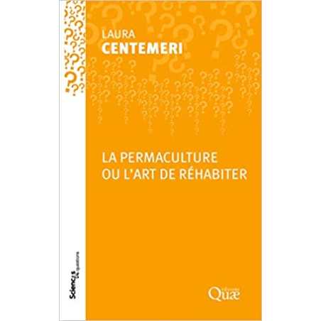 La permaculture ou l'art de réhabiter - Laure Centemeri