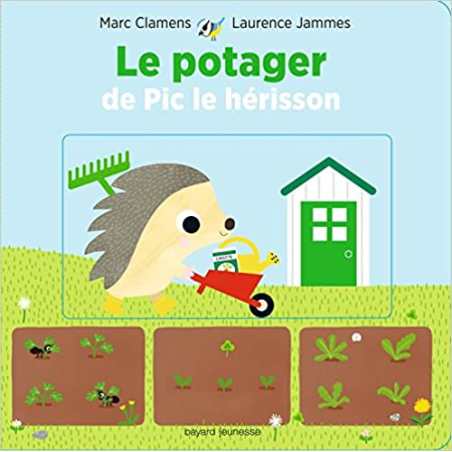 Le potager de Pic le hérisson: Un livre animé tout simple pour apprendre comment poussent le légumes ! - Laurence Jammes