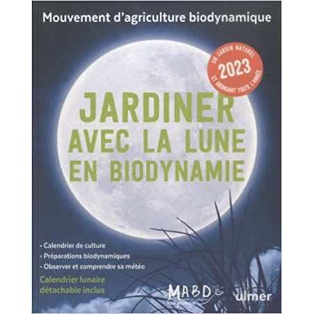 Jardiner avec la Lune en biodynamie 2023 - Laurent Dreyfus