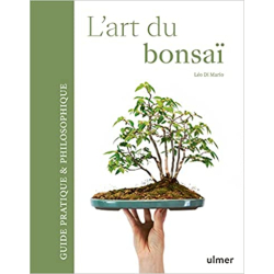 L'art du bonsaï - Guide pratique et philosophique - Léo Di Mario