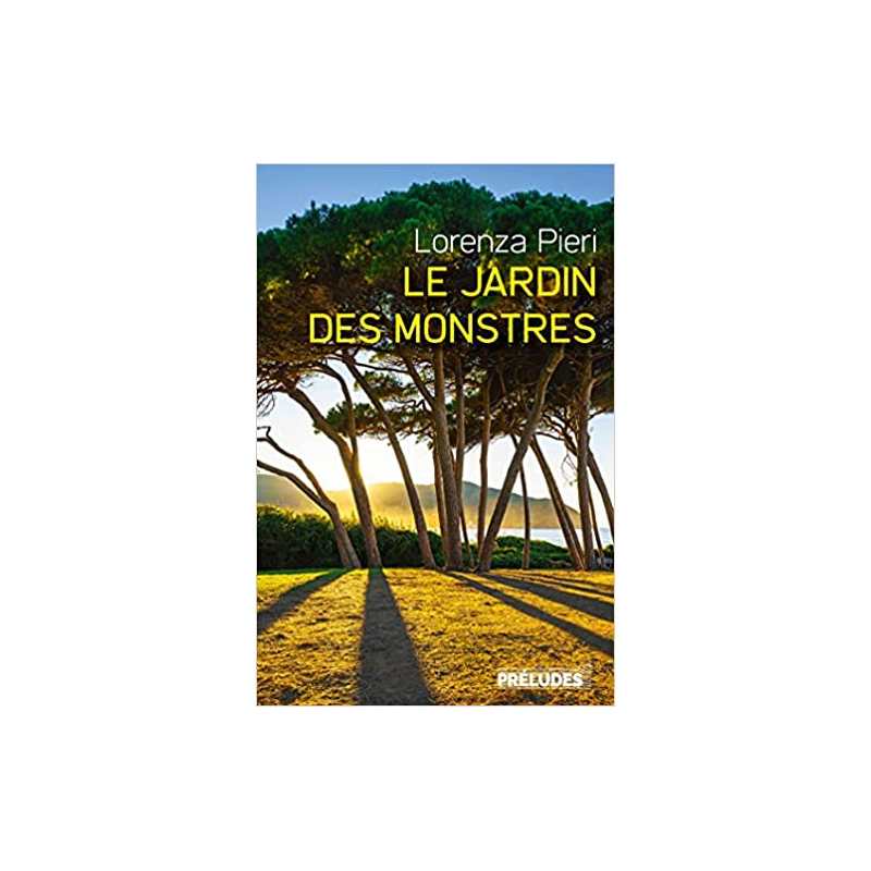 Le Jardin des monstres - Lorenza Pieri