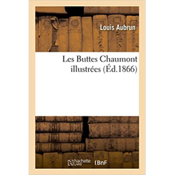 Les Buttes Chaumont illustrées - Louis Aubrun