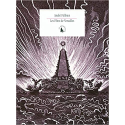 Les Fêtes de Versailles - André Félibien