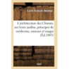 Essais sur l'architecture des Chinois, sur leurs jardins, leurs principes de médecine, - Louis-François Delatour