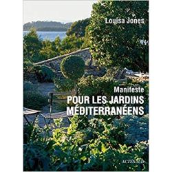 Manifeste pour les jardins méditerranéens - Louisa Jones