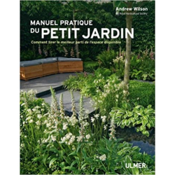 Manuel pratique du petit jardin - Andrew Wilson