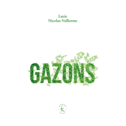 Gazons - Lucie Nicolas-Vullierme