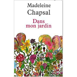 Dans mon jardin - Madeleine Chapsal