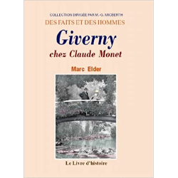 À Giverny, chez Claude Monet - Marc Elder