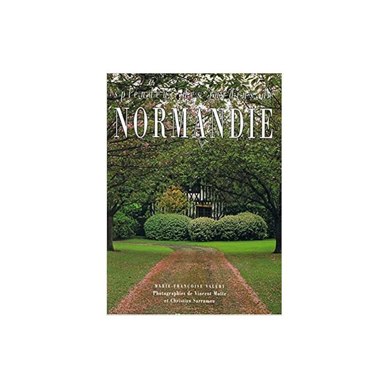 Splendeur des jardins de Normandie - Marie-France Valéry