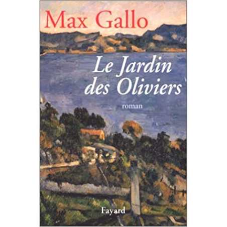 Le Jardin des Oliviers - Max Gallo