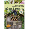 Hôtel à insectes. Abeilles sauvages, bourdons et Cie au jardin - Mélanie von Orlow