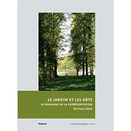 Le Jardin et les arts - Michael Jakob