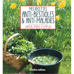 Mes recettes anti-bestioles et anti-maladies - Michel Beauvais
