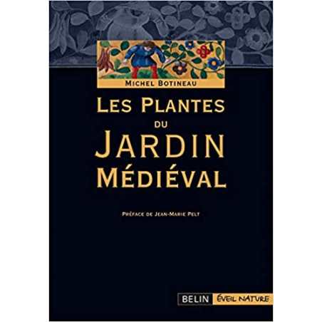 Les Plantes du Jardin Médiéval - Michel pelt Botineau