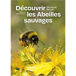 Découvrir les abeilles sauvages - Monique Berger