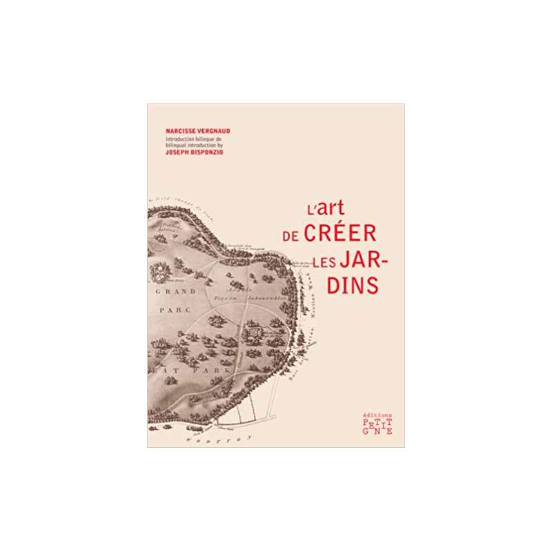 L'art de créer les jardins - Narcisse Vergnaud / Joseph Disponzio