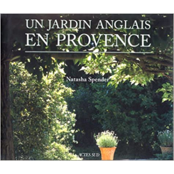 Un jardin anglais en Provence - Natasha Spender
