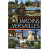 Secrets et curiosités des jardins de Versailles - Nicolas Jacquet