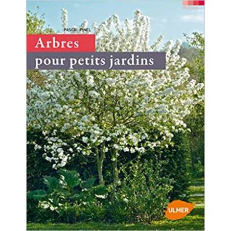 Arbres pour petits jardins - Pascal Pinel