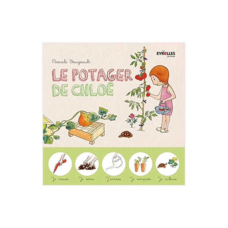 Le potager de Chloé - Pascale Bougeault